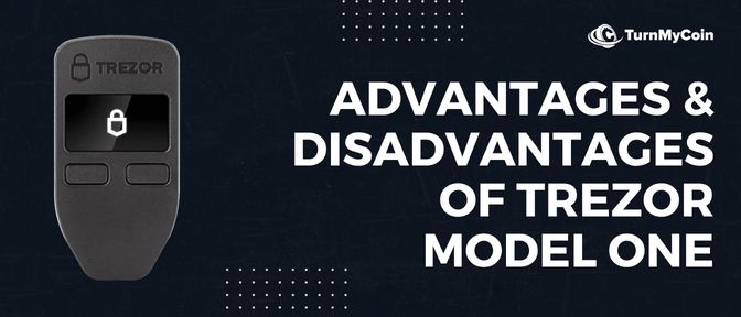 Advantages & Disadvantages of Trezor Model One