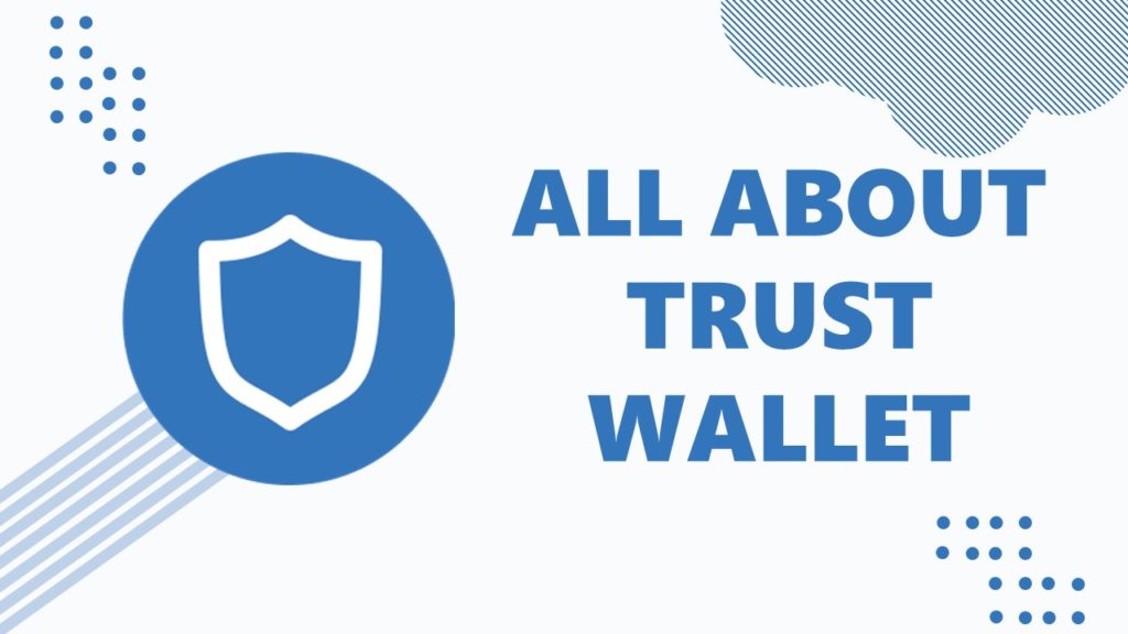 All about Trust Wallet