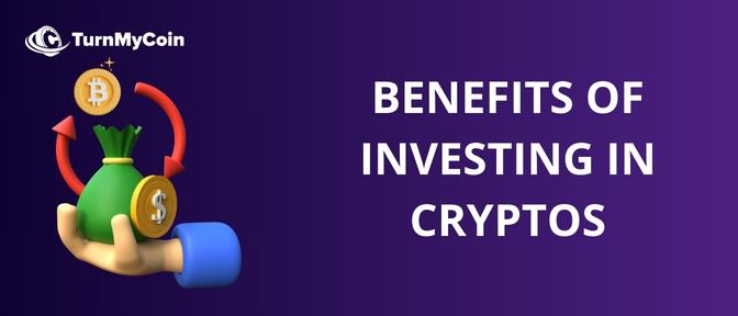 Benefits of investing in cryptos