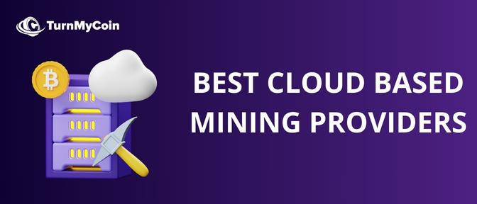 Best Cloud Based Mining Providers