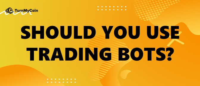 Should you use Trading Bots