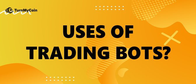 Uses of Trading Bots