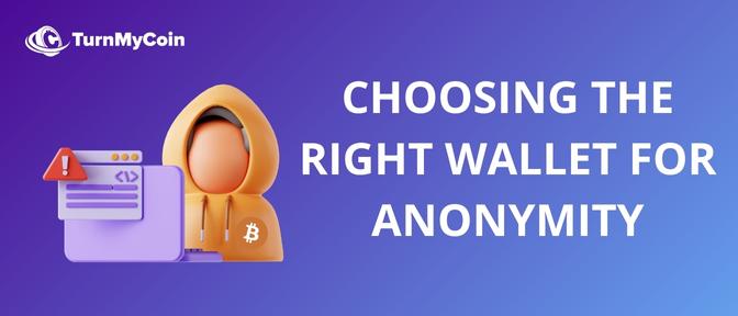 Choosing the right wallet for Anonymity