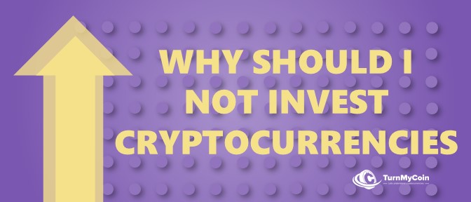 Cryptocurrency investing for Dummies Why should I not invest