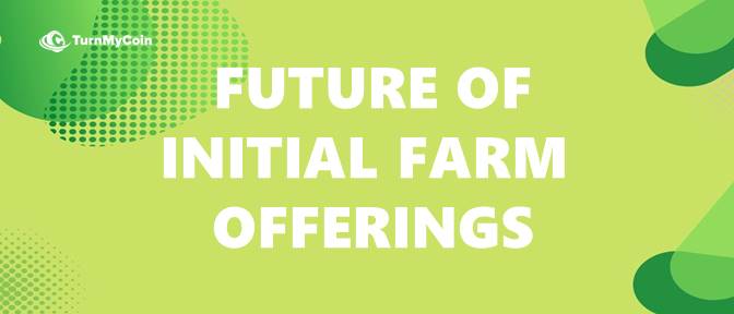 Future of Initial Farm Offerings