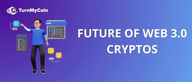Future of web 3.0 cryptos