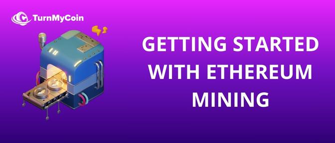Getting started with ethereum mining