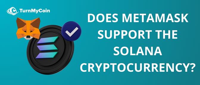 Metamask support the solana cryptocurrency