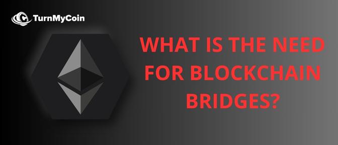 Need for Bridge Blockchain