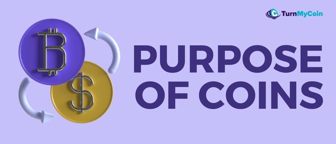 Purpose of Coins