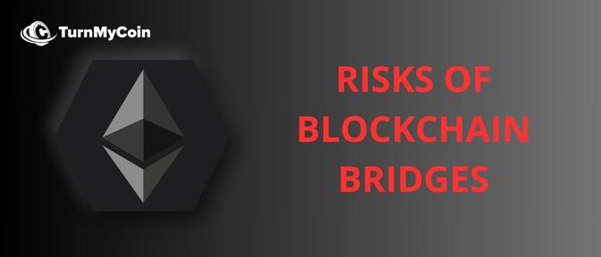 Risks of Blockchain Bridges