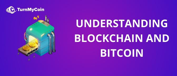 Understanding blockchain and bitcoin