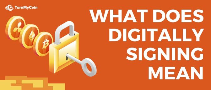 What does Digitally Signing mean
