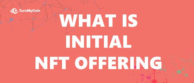 What is Initial NFT Offering