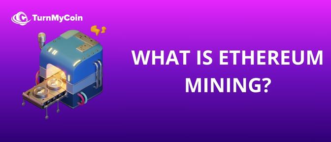 What is ethereum mining